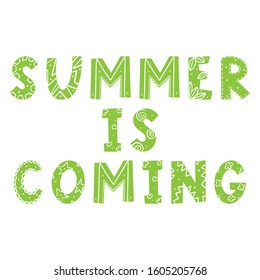 The words "Summer is coming". Vector color illustration. Doodle style letters with geometric elements drawn by hand, isolated on white background. Fan inscription for printing on clothes, postcards