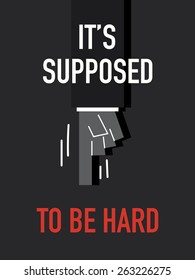 Words IT'S SUPPOSED TO BE HARD