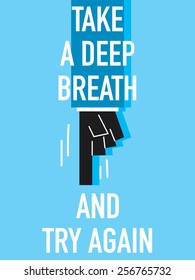 Words TAKE A DEEP BREATH AND TRY AGAIN