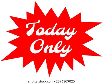 The words "today only" on isolated white background