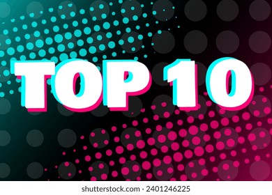 The words TOP 10 concept are written in the style of popular social media. EPS10