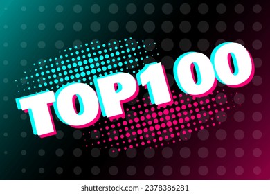 The words TOP 100 concept are written in the style of popular social media. EPS10