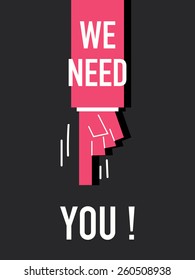 Words WE NEED YOU