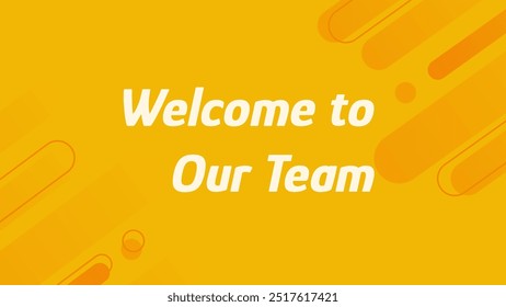 The words welcome to our team on an oval geometric yellow background. Vector illustration. Suitable for wallpapers, presentations, banners, etc.