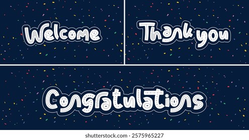 Words of Welcome, Thank you, Congratulations A cheerful collection of three messages - Welcome, Thank You, and Congratulations - each surrounded by colorful confetti."