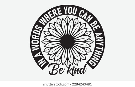 In a words where you can be anything be kind - Autism svg typography t-shirt design. celebration in calligraphy text or font  Autism in the Middle East. Greeting templates, cards, mugs, brochures.