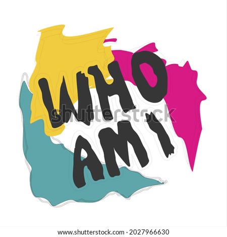 words who am I vector graphic illustration
Perfect For t-shirt