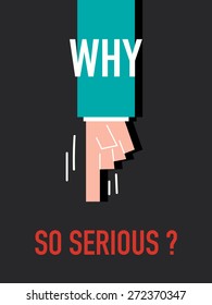 Words WHY SO SERIOUS