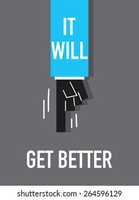Words IT WILL GET BETTER