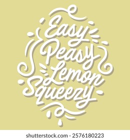 words of wisdom design easy peasy lemon squeezy

