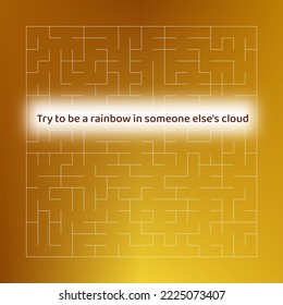 Words of wisdom and inspirational quote. "Try to be a rainbow in someone else's cloud".