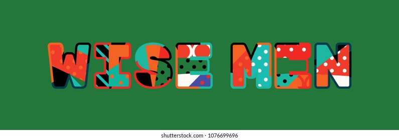 The words WISE MEN concept written in colorful abstract typography. Vector EPS 10 available.