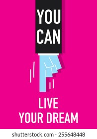 Words YOU CAN LIVE YOUR DREAM