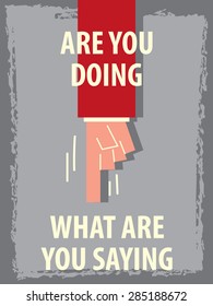 Words ARE YOU DOING WHAT ARE YOU SAYING