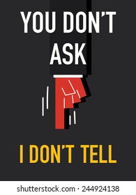 Words YOU DON'T ASK I DON'T TELL