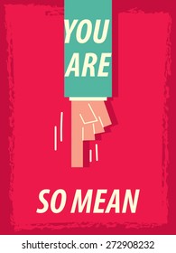 Words YOU ARE SO MEAN