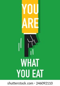Words YOU ARE WHAT YOU EAT