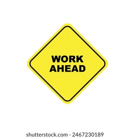 work ahead sign on white background	