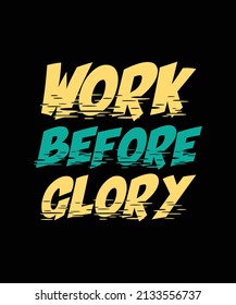 work before glory typography t-shirt design
