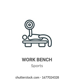Work bench outline vector icon. Thin line black work bench icon, flat vector simple element illustration from editable sports concept isolated stroke on white background