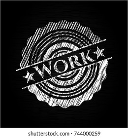 Work chalk emblem written on a blackboard
