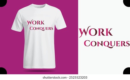 Work Conquers  T Shirt Creative Design with Special Quote , Adobe Illustrator Artwork