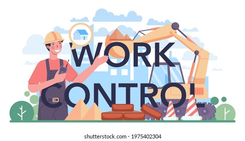 Work control typographic header. Civil engineer of designing and building houses and structures. Architecture work with modern building technology. Flat vector illustration