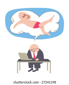 Work and dream of holiday.