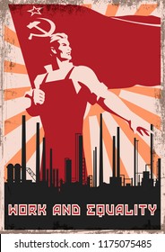 Work and Equality. Retro Soviet Propaganda Poster Stylization