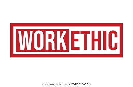 WORK ETHIC Red rubber stamp on white background. WORK ETHIC stamp sign. WORK ETHIC stamp.