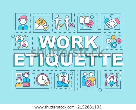 Work etiquette word concepts blue banner. Workplace manners and behavior. Infographics with icons on color background. Isolated typography. Vector illustration with text. Arial-Black font used