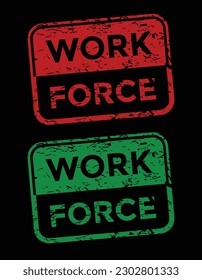 work force, green and red rubber stamp, vector illustration
