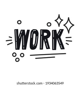 Work hand drawn doodle lettering on white background. Nice vector illustration. Work in team concept.