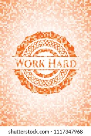 Work Hard abstract orange mosaic emblem