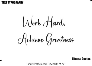 Trabajar duro, lograr la grandeza tipografía de texto fitness motivación diciendo