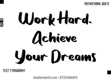 Trabajar duro, lograr sus sueños - cita inspiradora Estilo de tipografía Diseño de texto Vector Frase