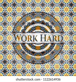 Work Hard arabesque style badge. arabic decoration.