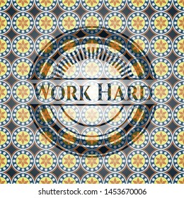 Work Hard arabesque style badge. arabic decoration.