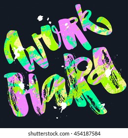 Work hard and be nice to people. Hand lettering motivation poster. Ink artistic modern brush calligraphy print.Trendy design for a logo, greeting cards, invitations, posters,banners, t-shirts.
