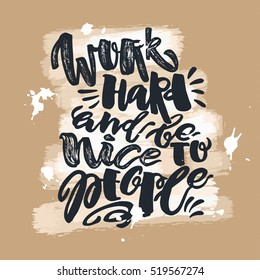 Work Hard Be Nice People Hand Stock Vector (royalty Free) 519567274 