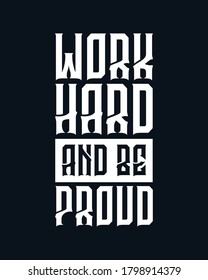 Trabajar duro y estar orgulloso. Diseño tipográfico dibujado a mano. Vector Premium.