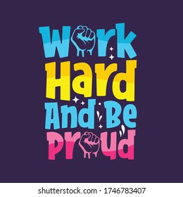 work hard and be proud motivation quote colorful design