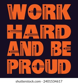 work hard and be proud motivation quote colorful design