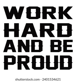 work hard and be proud motivation quote colorful design
