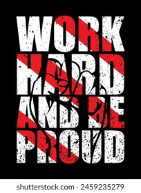 Work hard and be proud motivational typography letter t shirt design.