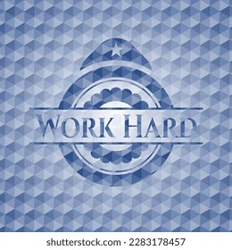 Work Hard blue polygonal badge. Vector Illustration. Detailed. 