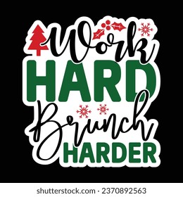 Work Hard Brunch Harte, Christmas Sticker Design Vectordatei