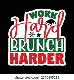 Work Hard Brunch Harte, Christmas Sticker Design Vectordatei