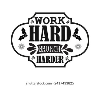Work hard brunch harder design