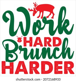 Work Hard Brunch Harder t shirt design, vector file.